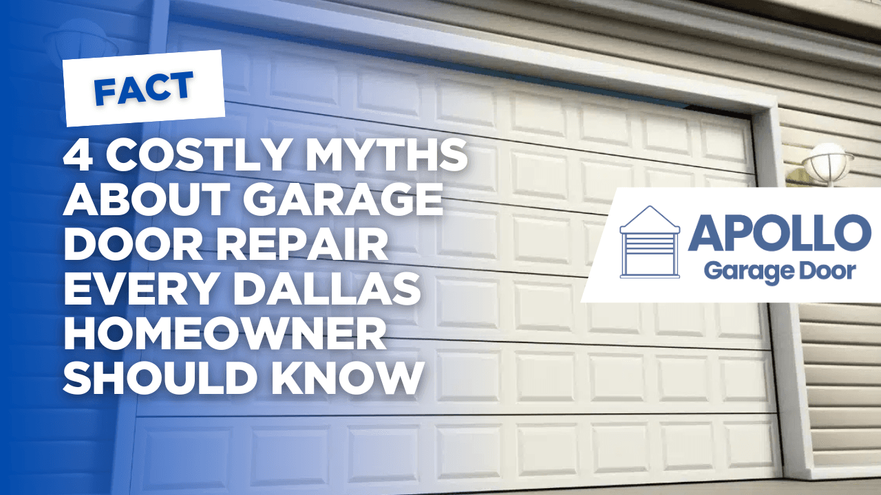 4 Costly Myths About Garage Door Repair Every Dallas Homeowner Should Know