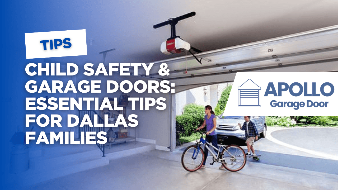 Child Safety & Garage Doors: Essential Tips for Dallas Families