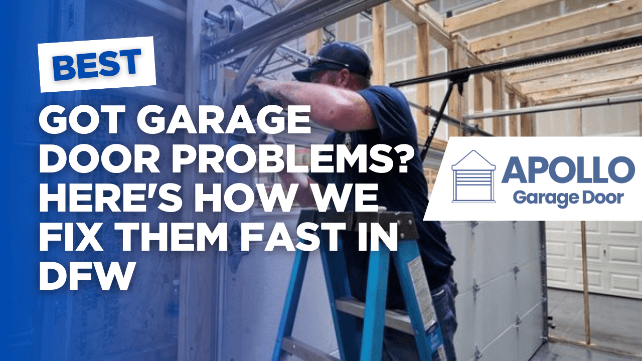 Got Garage Door Problems? Here's How We Fix Them Fast in DFW