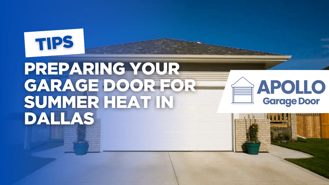 Preparing Your Garage Door for Summer Heat in Dallas