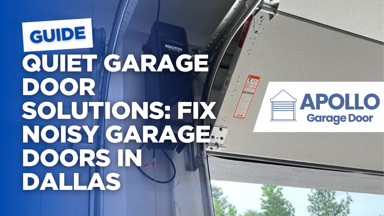 Quiet Garage Door Solutions: Fix Noisy Garage Doors in Dallas