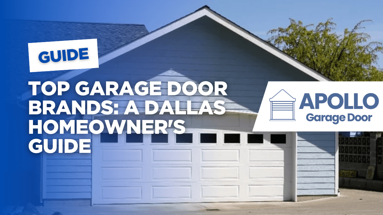 Top Garage Door Brands: A Dallas Homeowner's Guide
